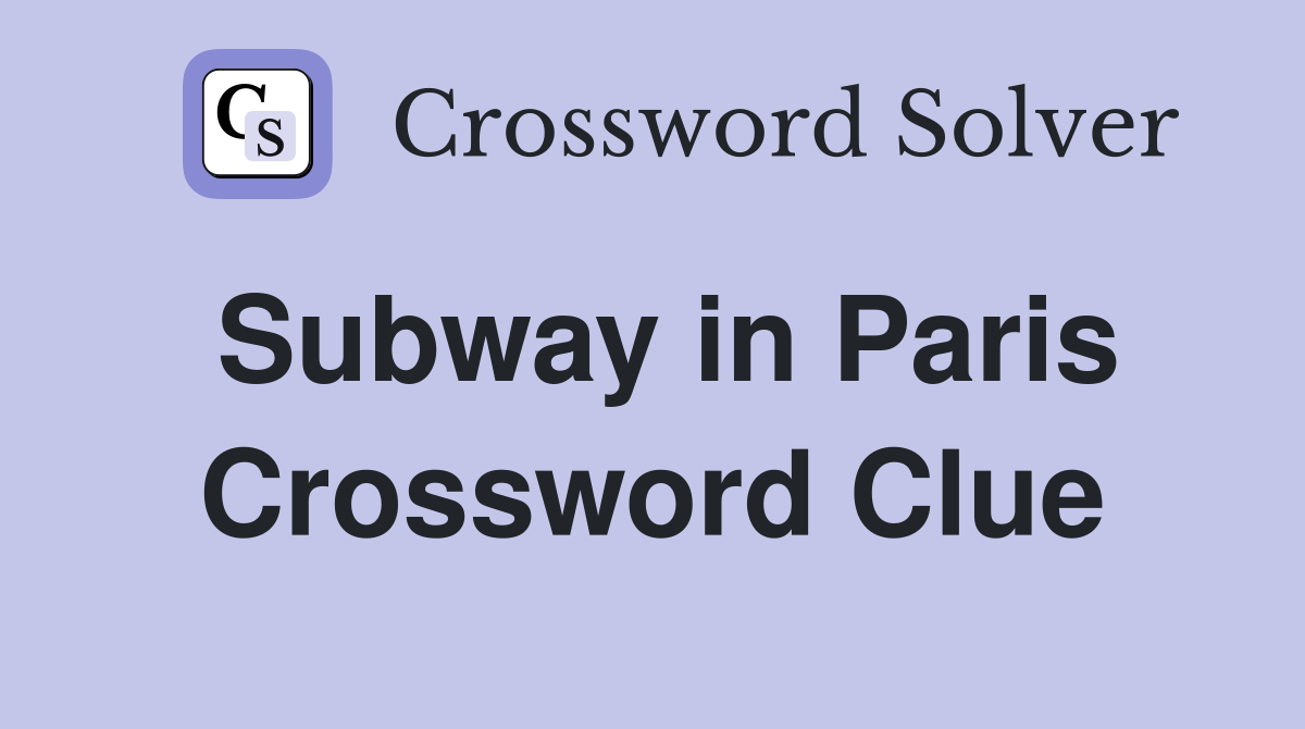 Subway in Paris Crossword Clue Answers Crossword Solver